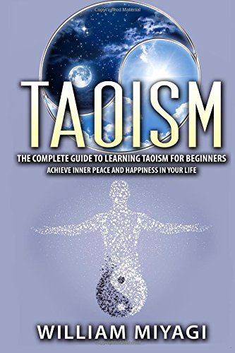 Taoism: The Complete Guide to Learning Taoism for Beginners - Achieve ...