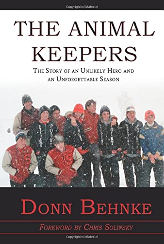 The Animal Keepers - The Story of an Unlikely Hero and an Unforgettable Season