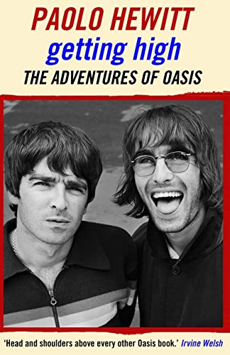 アート・デザイン・音楽 GETTING HIGH: THE ADVENTURE OF OASIS Getting high : the adventures of Oasis : Hewitt, Paolo, 1958