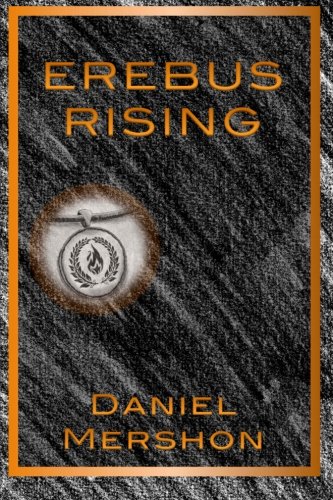 Erebus Rising by Daniel Mershon | Goodreads