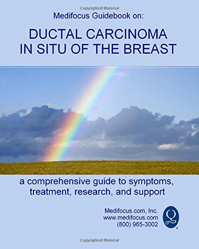 Medifocus Guidebook on: Ductal Carcinoma in Situ of the Breast by ...