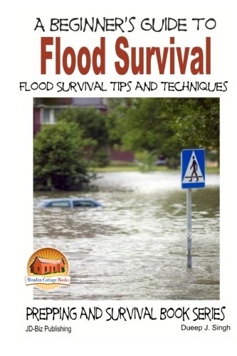 A Beginner's Guide to Flood Survival - Flood Survival Tips and ...