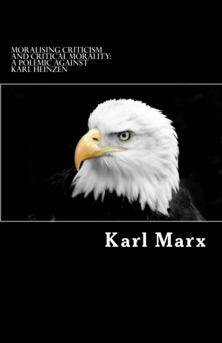 Moralising Criticism and Critical Morality: A Polemic Against Karl Heinzen