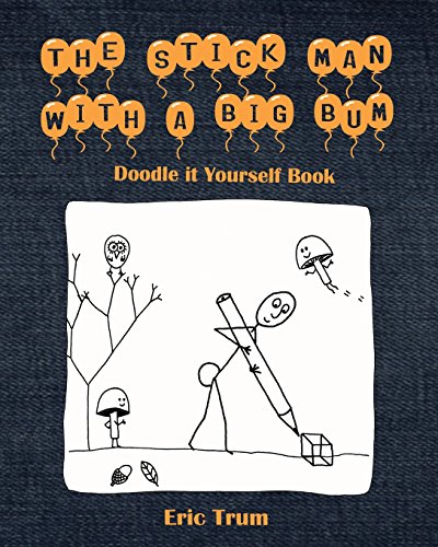 The Stick Man With a Big Bum Doodle it Yourself Book
