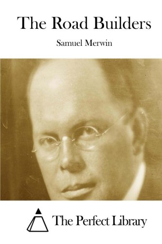 The Road Builders (Perfect Library) by Samuel Merwin | Goodreads