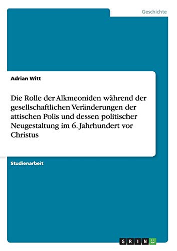 Die Rolle der Alkmeoniden während der gesellschaftlichen Veränderungen