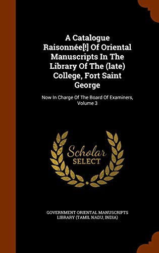 A Catalogue Raisonnée[!] Of Oriental Manuscripts In The Library Of The