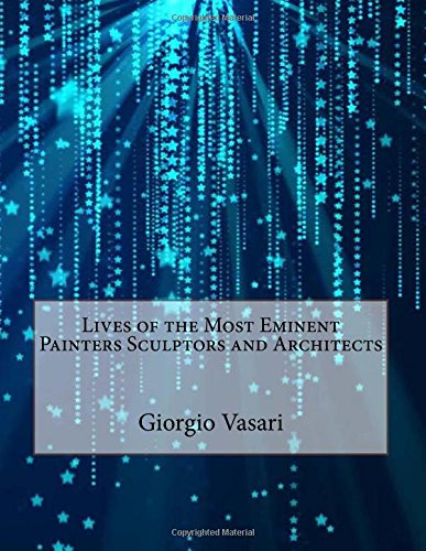 Lives of the Most Eminent Painters Sculptors and Architects by Giorgio ...