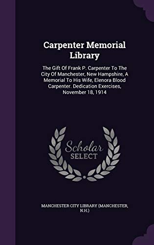 Carpenter Memorial Library: The Gift Of Frank P. Carpenter To The City ...