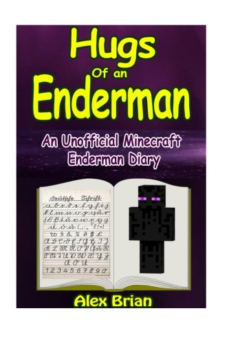 Hugs Of An Enderman: An Unofficial Minecraft Enderman Diary by Alex ...