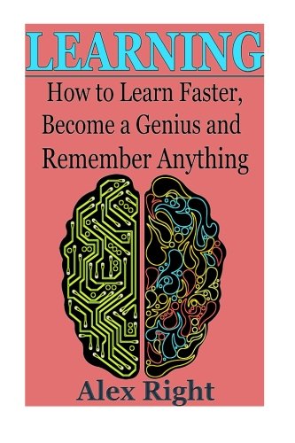 Learning: How to Learn Faster, Become a Genius And Remember Anything by ...