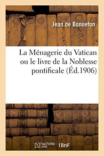 La Ménagerie du Vatican (Histoire) (French Edition) by De BonnefonJ