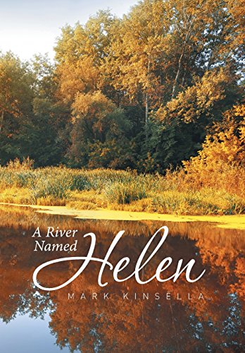 A River Named Helen by Mark Kinsella | Goodreads