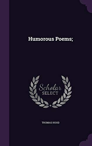 Humorous Poems; by Thomas Hood | Goodreads