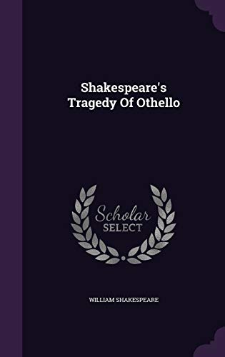 Shakespeare's Tragedy Of Othello by William Shakespeare | Goodreads