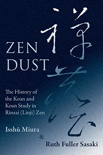 Zen Dust: The History of the Koan and Koan Study in Rinzai