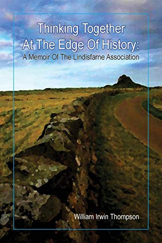 Thinking Together At The Edge Of History book cover