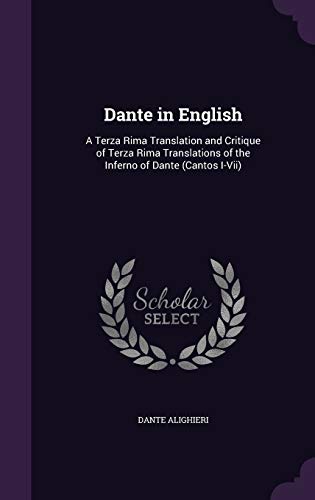 Dante in English: A Terza Rima Translation and Critique of Terza Rima ...