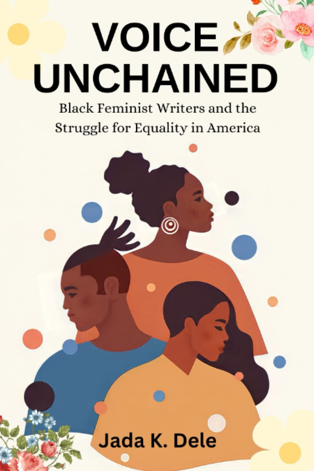 Voice Unchained Black Feminist Writers and the Struggle for Equality