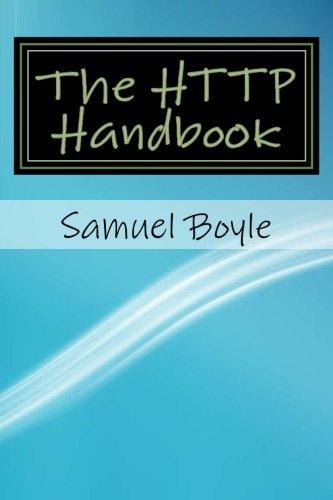 The HTTP Handbook by Samuel Boyle | Goodreads