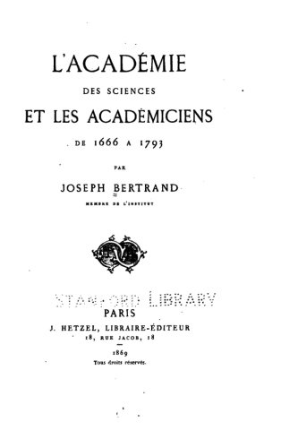 L Acad Mie Des Sciences Et Les Acad Miciens De 1666 1793 By Joseph 