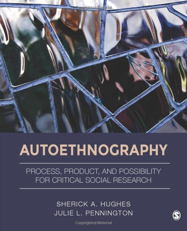 Autoethnography: Process, Product, and Possibility for Critical Social Research