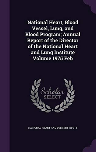 National Heart, Blood Vessel, Lung, and Blood Program; Annual Report of