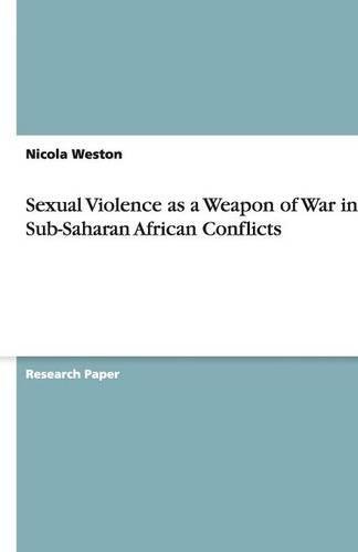 Sexual Violence as a Weapon of War in Sub-Saharan African Conflicts by ...