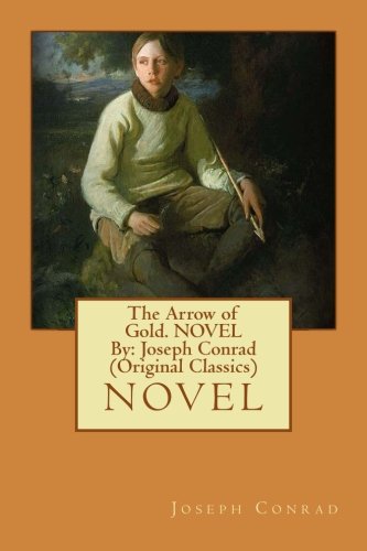 The Arrow of Gold by Joseph Conrad | Goodreads