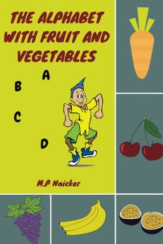 The Alphabet with Fruit and Vegetables: The alphabet book that ...