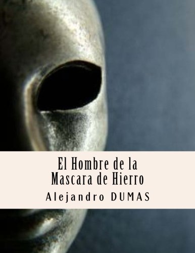 El Hombre de La Mascara de Hierro by Alexandre Dumas | Goodreads