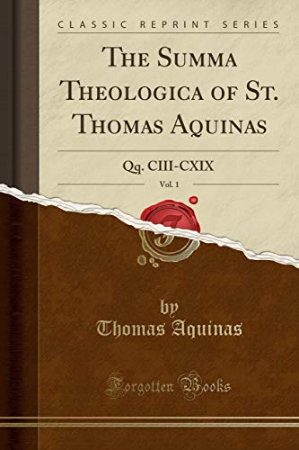 The Summa Theologica of St. Thomas Aquinas, Vol. 1: Qq. CIII-CXIX by ...