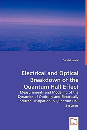 Electrical and Optical Breakdown of the Quantum Hall Effect ...