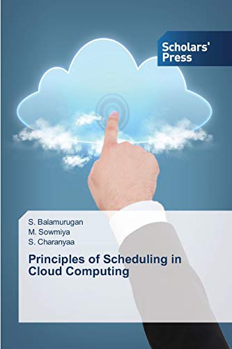 Computer Scheduling Book Principles of Scheduling in Cloud Computing by S. Balamurugan | Goodreads