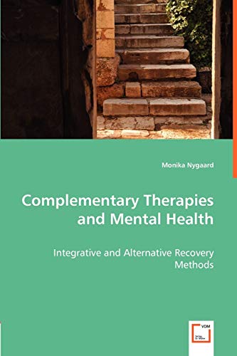 Introduction To Complementary And Integrative Therapies For Nurses Book Complementary Therapies and Mental Health: Integrative and Alternative