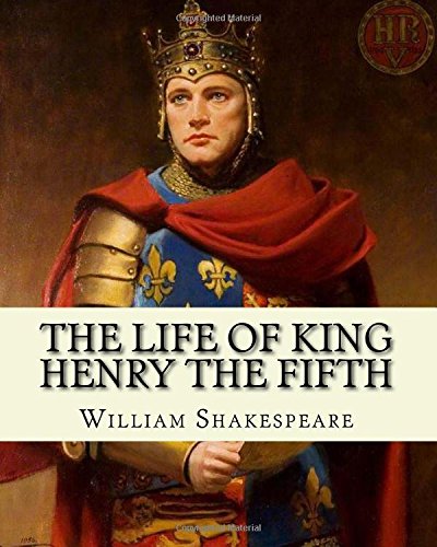 The Life Of King Henry The Fifth by William Shakespeare | Goodreads