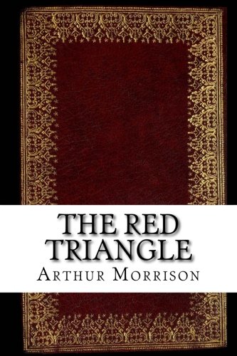 Roderick Triangle The Red Triangle by Arthur Morrison | Goodreads
