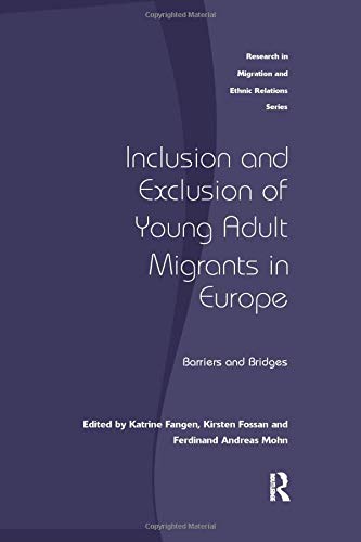 Inclusion and Exclusion of Young Adult Migrants in Europe by Kirsten ...