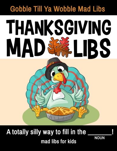 Thanksgiving Mad Libs - Gobble Till YA Wobble book cover