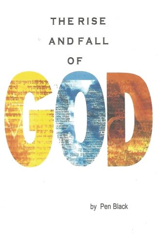 The Rise and Fall of God by Pen Black | Goodreads
