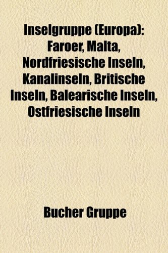 Inselgruppe (Europa) Faroer, Malta, Nordfriesische Inseln, Kanalinseln
