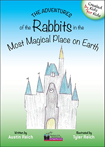 The Adventures of the Rabbits in the Most Magical Place on Earth by ...