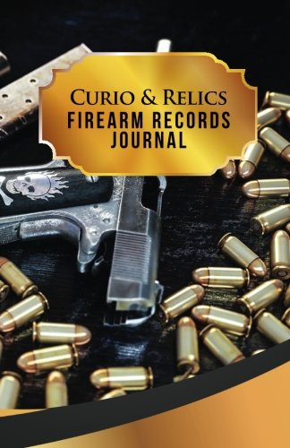 Curio &amp; Relics Firearm Records Journal: 50 Pages, 5.5 X 8.5 Double Colt ...
