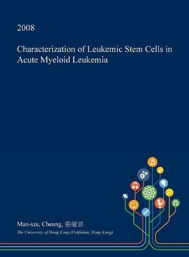 Characterization of Leukemic Stem Cells in Acute Myeloid Leukemia by ...