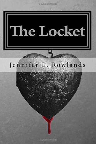 The Locket by Jennifer L. Rowlands | Goodreads