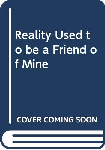 Reality Used to Be a Friend of Mine book cover