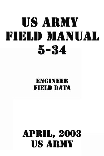 US Army Field Manual 5-34 Engineer Field Data by U.S. Department of the ...
