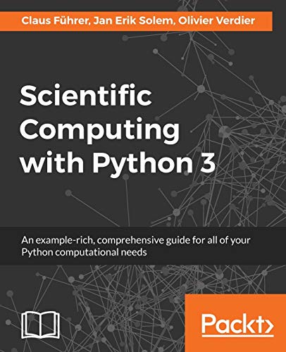 Scientific Computing with Python 3: An example-rich, comprehensive ...