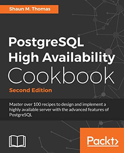PostgreSQL High Availability Cookbook by Shaun M. Thomas | Goodreads