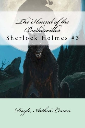 The Hound of the Baskervilles: Sherlock Holmes #3 by Arthur Conan Doyle ...